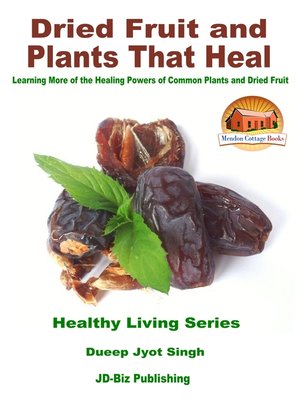 cover image of Dried Fruit and Plants That Heal